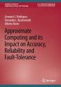 Approximate Computing And Its Impact On Accuracy, Reliability And Fault-Tolerance - Preview