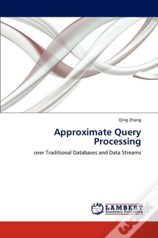 Approximate Query Processing