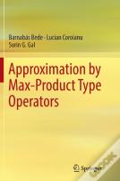 Approximation By Max-Product Type Operators