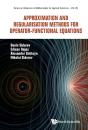 Approximation & Regular Methods Operator-Function Equations - Preview