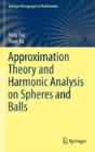 Approximation Theory And Harmonic Analysis On Spheres And Balls - Preview