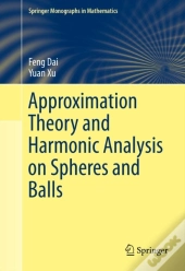 Approximation Theory And Harmonic Analysis On Spheres And Balls
