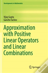 Approximation With Positive Linear Operators And Linear Combinations