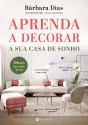 Aprenda a Decorar a sua Casa de Sonho - Preview