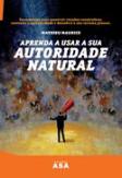 Aprenda a Usar a Sua Autoridade Natural