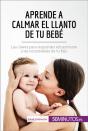 Aprende A Calmar El Llanto De Tu Bebé - Preview