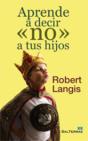 Aprende A Decir «No» A Tus Hijos - Preview
