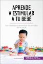 Aprende A Estimular A Tu Bebé - Preview