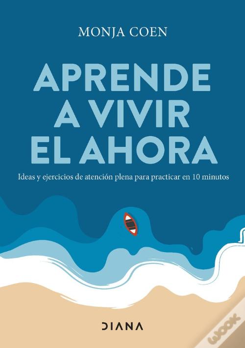Aprende A Vivir El Ahora de Monja Coen Livro WOOK