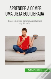 Capa do artigo Aprender A Comer Uma Dieta Equilibrada : Passos Simples Para Uma Dieta Mais Equilibrada