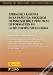 Capa do artigo Aprender A Enseñar En La Práctica: Procesos De Innovación Y Prácticas De Formación En La Educación S