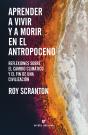 Aprender A Vivir Y A Morir En El Antropoceno - Preview