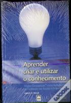 Aprender, Criar e Utilizar o Conhecimento