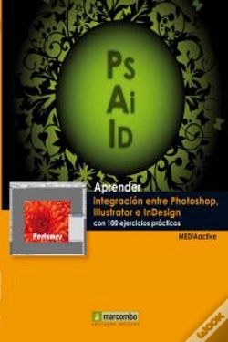 Capa do artigo Aprender Integración Entre Photoshop Illustrator E Indesign Con 100 Ejercicios Prácticos