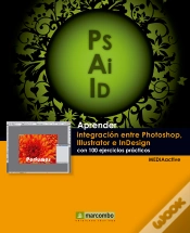 Capa do artigo Aprender Integración Entre Photoshop Illustrator E Indesign Con 100 Ejercicios Prácticos