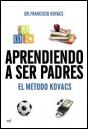 Aprendiendo A Ser Padres. El Método Kovacs - Preview