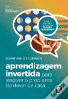 Aprendizagem Invertida para Resolver o Problema do Dever de Casa
