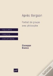 Après Bergson ; Portrait De Groupe Avec Philosophe
