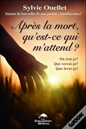 Après La Mort, Qu'Est-Ce Qui M'Attend ? Ou Irai-Je ?