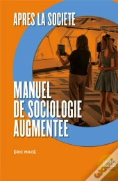 Après La Société ; Manuel De Sociologie Augmentée
