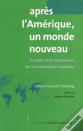 Après L'Amérique, Un Monde Nouveau : Les Défis Et Les Institutions De La Communauté Mondiale