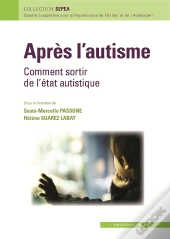 Après L'Autisme ; Comment Sortir De L'État Autistique