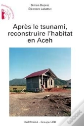 Après Le Tsunami, Reconstruire L'Habitat En Aceh