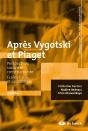 Après Vygotski Et Piaget : Perspectives Sociale Et Constructiviste - Preview