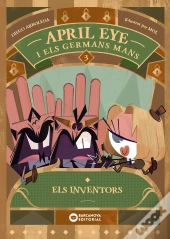 April Eye I Els Germans Mans. Els Inventors