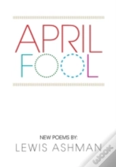 April Fool: New Poems