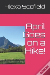 April Goes On A Hike!