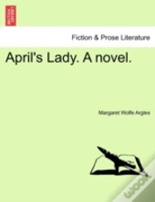 April'S Lady. A Novel.