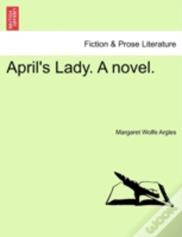 April'S Lady. A Novel.