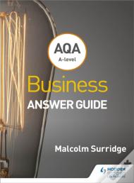 Aqa A-Level Business Answer Guide (Surridge And Gillespie)