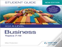 Aqa A-Level Business Student Guide 2: Topics 7â€“10