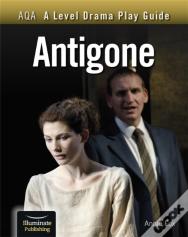 Aqa A Level Drama Play Guide: Antigone