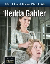 Aqa A Level Drama Play Guide: Hedda Gabler