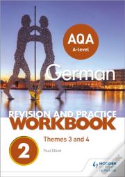 Aqa A-Level German Revision And Practice Workbook: Themes 3 And 4