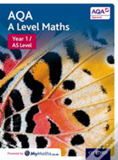 Aqa A Level Maths: Year 1 / As Student Book
