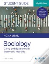Aqa A-Level Sociology Student Guide 3: Crime And Deviance With Theory And Methods
