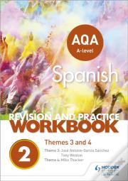 Aqa A-Level Spanish Revision And Practice Workbook: Themes 3 And 4