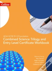 Aqa Gcse 9-1 Foundation: Combined Science Trilogy And Entry Level Certificate Workbook