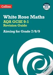 Aqa Gcse 9-1 Revision Guide: Aiming For Grade 7/8/9