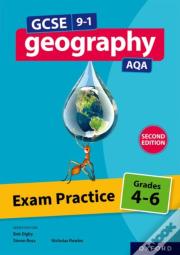 Aqa Gcse Geography: Exam Practice: Grades 4-6 (Second Edition)