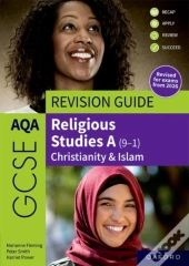 Aqa Gcse Religious Studies A: Aqa Gcse Religious Studies A (9-1): Christianity & Islam Revision Guide