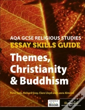 Aqa Gcse Religious Studies Essay Skills Guide: Themes, Christianity & Buddhism