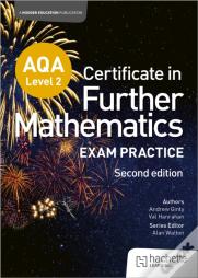 Aqa Level 2 Certificate In Further Mathematics: Exam Practice Second Edition