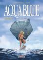 Aquablue Tome 18 : Stromboli Reloaded - Preview