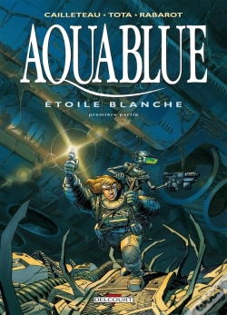 Capa do artigo Aquablue Tome 6 : Étoile Blanche Tome 1