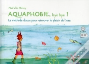 Capa do artigo Aquaphobie, Bye Bye ! ; La Méthode Douce Pour Retrouver Le Plaisir De L